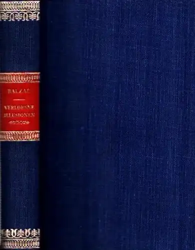 Verlorene Illusionen. (Neuausgabe]. Übersetzt von Otto Flake), Balzac, Honoré de