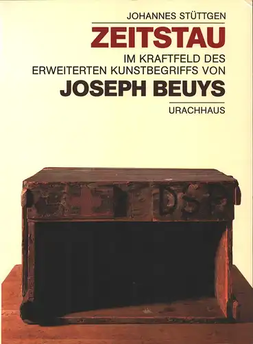 Stüttgen, Johannes: Zeitstau. Im Kraftfeld des erweiterten Kunstbegriffs von Joseph Beuys. Sieben Vorträge im Todesjahr von Joseph Beuys. 