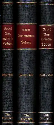 Bebel, August: Aus meinem Leben. 3 Bde. (Tl. 3 hrsg. v. Karl Kautsky). (= komplett). 