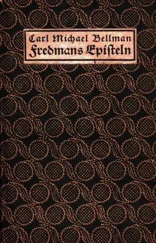 Bellman, Carl Michael: Fredmans Episteln. Aus dem Schwedischen übertragen von Felix Niedner. Mit einer Einführung von Gustav Roethe. 1. u. 2. Tsd. 