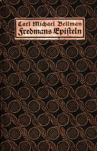 Bellman, Carl Michael: Fredmans Episteln. Aus dem Schwedischen übertragen von Felix Niedner. Mit einer Einführung von Gustav Roethe. 1. u. 2. Tsd.