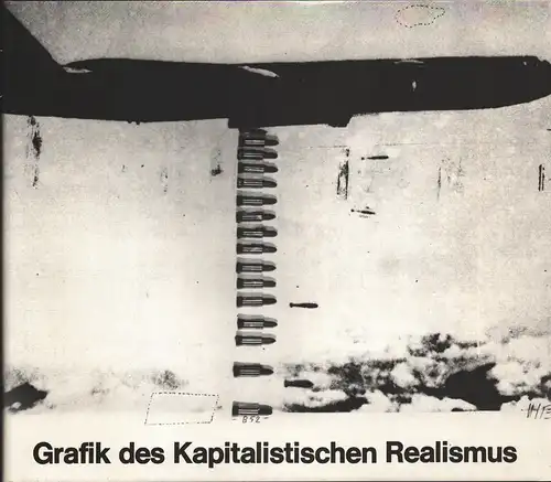 Block, René: Grafik des Kapitalistischen Realismus. KP Brehmer, Hödicke, Lueg, Polke, Richter, Vostell. Werkverzeichnisse bis 1971 unter Mitarbeit von Carl Vogel. 