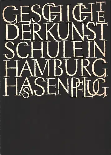 Hassenpflug, Gustav: Geschichte der Kunstschule in Hamburg. 
