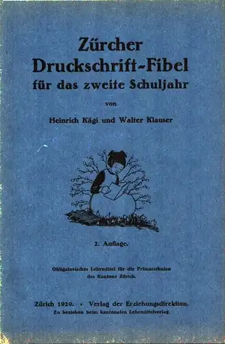 Kägi, Heinrich / Klauser, Walter: Zürcher Druckschrift-Fibel für das zweite Schuljahr. 2. Aufl. 