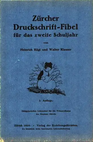 Zürcher Druckschrift-Fibel für das zweite Schuljahr. 2. Aufl, Kägi, Heinrich / Klauser, Walter