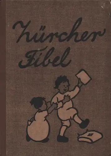 Klinke, Willibald: Zürcher Fibel. Mit Bildern von Hans Witzig. 