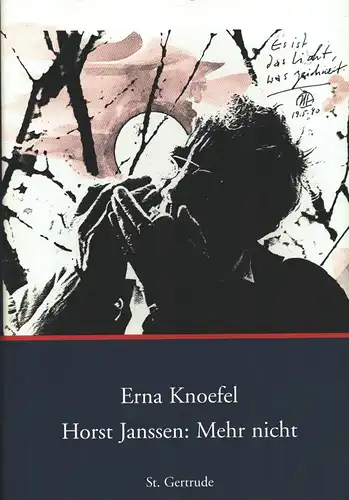 Horst Janssen: Mehr nicht. Sein Werk als Selbstbekenntnis. Mit einem Vorwort von Manfred Osten, Knoefel, Erna