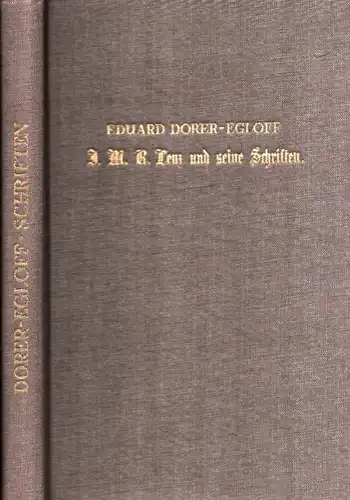 J. M. R. Lenz und seine Schriften. Nachträge zu der Ausgabe von L. (Ludwig) Tieck und ihren Ergänzungen. (Hrsg. u. m. krit. Beiträgen) von Edward Dorer-Egloff. Unveränd. fotomechan. REPRINT d. Ausg. 1857, Lenz, Jakob Michael Reinhold