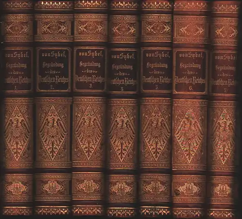 Sybel, Heinrich von: Die Begründung des Deutschen Reiches durch Wilhelm I. Vornehmlich nach den preußischen Staatsacten. Mischauflage. Zusammen 7 Bde. (= komplett). 