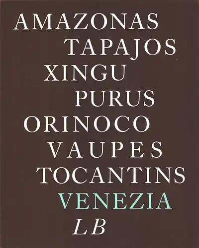 Baumgarten, Lothar: Senores naturales. 1492 America, Südmeer,  Venezuela, Zimtland,  Venezia, Eldorado 1984. [Hrsg. von Johannes Cladders. Typographische Gestaltung Walter Nikkels und Lothar Baumgarten, Übersetzung Wolfgang Huppertz]. 