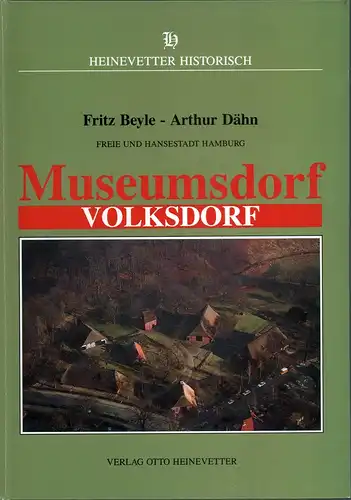 Beyle, Fritz / Dähn, Arthur: Museumsdorf Volksdorf - Freie und Hansestadt Hamburg. Die Bauanlagen. (Mit einer Einführung von Ulrich Bauche). 