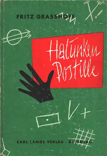 Grasshoff, Fritz: Halunkenpostille. Rumpelkammerromanzen, Hafenballaden, Spelunkensongs. Neu: Zinkenklavier. (35.-37. Tsd. Ergänzte u. erweit. Aufl.). 