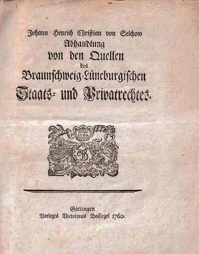 Abhandlung von den Quellen des Braunschweig-Lüneburgischen Staats- und Privatrechtes, Selchow, Johann Henrich Christian von