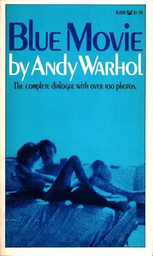 Warhol, Andy: Blue Movie. A film. (The complete dialogue with over 100 photos). 