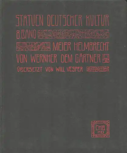 Werner der Gärtner: Meier Helmbrecht von Wernher dem Gärtner. Neudeutsch von Will Vesper.