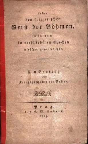 Ueber den kriegerischen Geist der Böhmen, so wie er sich in verschiedenen Epochen wirksam bewiesen hat. Ein Beytrag zur Kriegsgeschichte der Nation, [Arndt, Ernst Moritz]