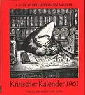 Kritischer Kalender 1961. [JAHRGANG 3]. Lithographien und Zeichnungen von A. Paul Weber. Knüppel-Verse von Hermann Mostar, zu singen nach bekannter Melodie