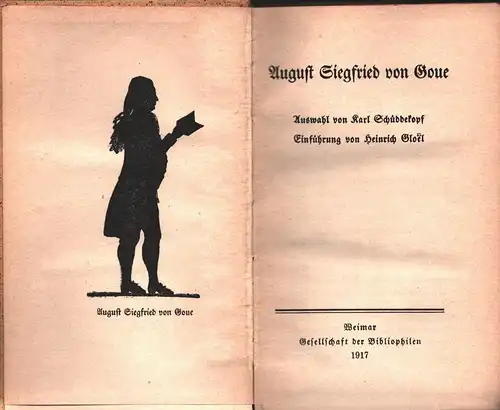 August Siegfried von Goue. Auswahl [aus seinen Schriften] von Karl Schüddekopf. Einführung v. Heinrich Gloel, Goue, August Siegfried von
