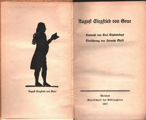 Goue, August Siegfried von.: August Siegfried von Goue. Auswahl [aus seinen Schriften] von Karl Schüddekopf. Einführung v. Heinrich Gloel. 