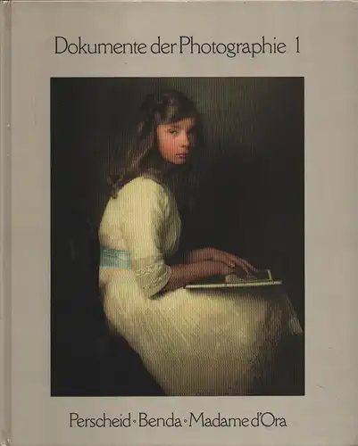 Nicola Perscheid, Arthur Benda, Madame D'Ora. Katalog bearbeitet von Odette M. Appel-Heyne, Kempe, Fritz