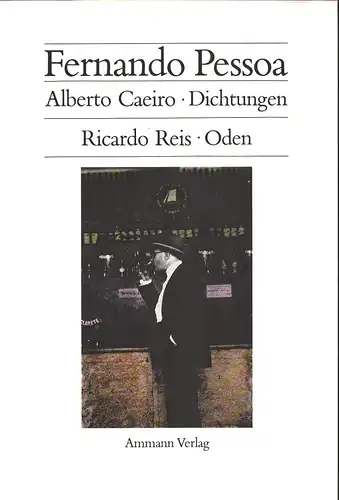 Pessoa, Fernando: Alberto Caeiro. Dichtungen. / Ricardo Reis. Oden. Aus dem Portugiesischen übersetzt u. mit einem Nachwort versehen von Georg Rudolf Lind. (1. Aufl.). 
