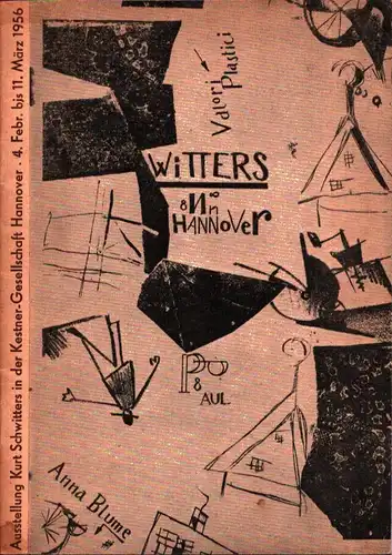 Kurt Schwitters. Ausstellung in der Kestner-Gesellschaft in Hannover, 4. Februar bis 11. März 1956, Schwitters, Kurt