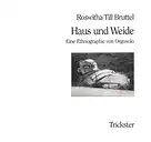 Haus und Weide. Eine Ethnographie von Orgosolo, Bruttel, Roswitha Till