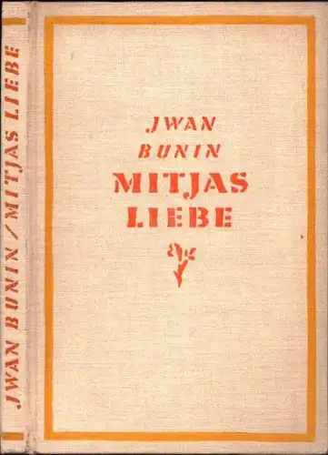 Mitjas Liebe. (Übertr. von Käthe Rosenberg. 1.-6. Aufl.), Bunin, Ivan [Alekseevic]