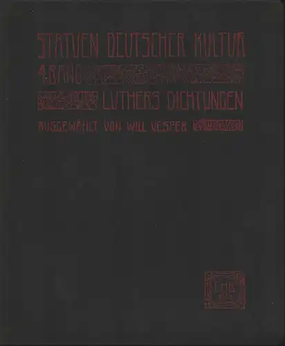 Luther, Martin: Luthers Dichtungen. Ausgewähltvon Will Vesper. 