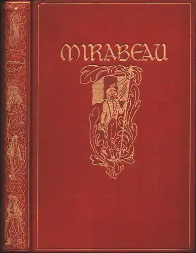 Mirabeau, Honoré-Gabriel de Riquetti de: Denkwürdigkeiten. Geschrieben von ihm selbst, seinem Vater, seinem Oheim und seinem Adoptivsohn. Mit Bildnis nach einem Kupfer v. Boz. [Hrsg. v. Konrad Merling]. 