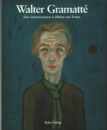 Walter Gramatté. Eine Dokumentation in Bildern und Texten. Bearb. von Ruth Negendanck, Pese, Claus (Hrsg.)
