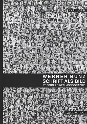 Vogel, Carl: Werner Bunz. Schrift als Bild. Versuch einer Monographie. 