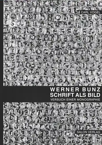 Werner Bunz. Schrift als Bild. Versuch einer Monographie, Vogel, Carl