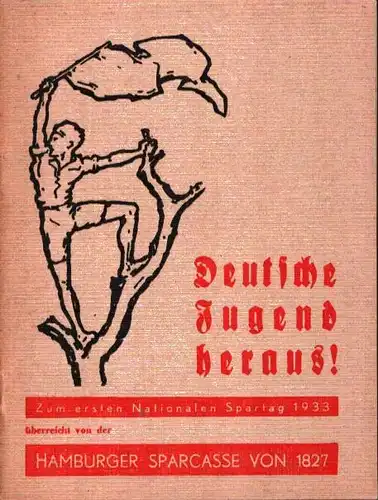 Deutsche Jugend heraus!. Zum ersten Nationalen Spartag 1933 überreicht von der 'Hamburger Sparcasse von 1827'