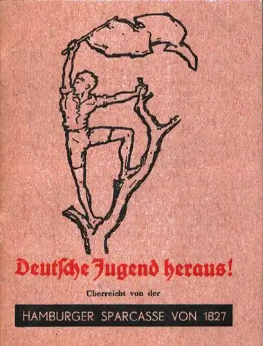 Deutsche Jugend heraus!. Überreicht von der 'Hamburger Sparcasse von 1827'. (2. Aufl.)