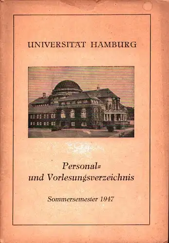 Universität Hamburg. Personal- und Vorlesungsverzeichnis, Sommersemester 1947. 