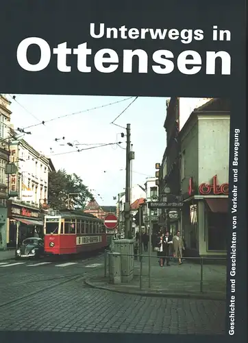 (Abramowski, Brigitte u.a.): Unterwegs in Ottensen. Geschichte und Geschichten von Verkehr und Bewegung. Hrsg. v. Stadtteilarchiv Ottensen.