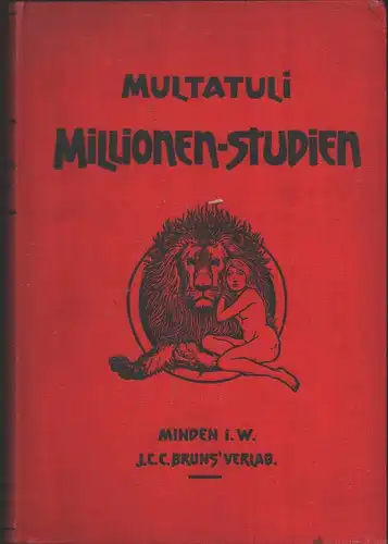 Multatuli [Eduard Douwes Dekker]: Millionen-Studien. Übertr. aus d. Holländ. von Wilhelm Spohr. Titelzeichnung von Fidus. 2. Aufl. 