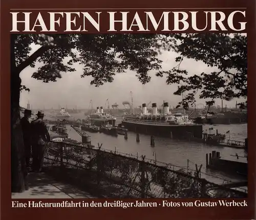 Angerer, Gerhard (Text) / Werbeck, Gerhard (Fotos): Eine Hafenrundfahrt in den dreißiger Jahren. Hrsg. v. der Hamburger Hafen- und Lagerhaus-AG. 