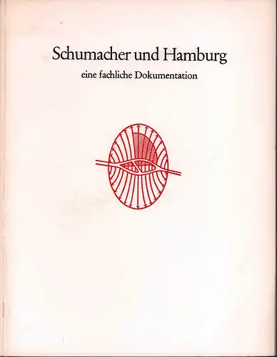 Schumacher und Hamburg. Eine fachliche Dokumentation zu seinem 100. Geburtstag. Zusammengestellt u. kommentiert zum 4. November 1969. Hrsg., von der Deutschen Akademie für Städtebau und.. 