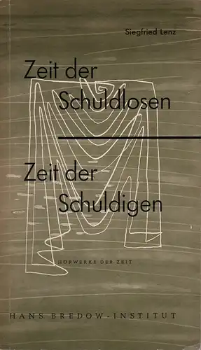 Lenz, Siegfried: Zeit der Schuldlosen. Zeit der Schuldigen. [2 Hörspiele in 1 Band]. 