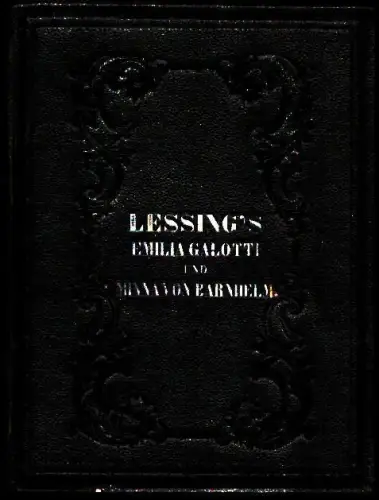 Minna von Barnhelm und Emilia Galotti. Mit der Biogaphie und dem Portrait des Verfassers, Lessing, Gotthold Ephraim