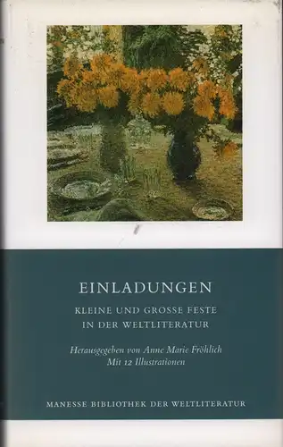 Fröhlich, Anne Marie (Hrsg.): Einladungen. Kleine und grosse Feste in der Weltliteratur. 