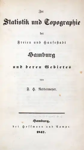 Zur Statistik und Topographie der Freien und Hansestadt Hamburg und deren Gebietes, Neddermeyer, F. H. [Neddermeyer, Franz Heinrich]