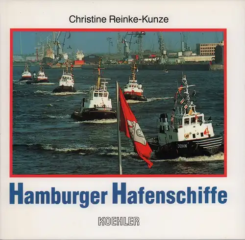 Reinke-Kunze, Christine: Hamburger Hafenschiffe. 