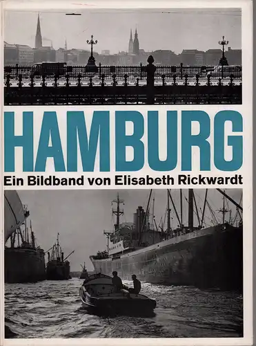 Ruths, Otto (Hrsg.): Hamburg. Ein Bildband mit Photographien von Elisabeth Rickwardt. Mit einer Einführung v. Erich Lüth. (Lizenzausgabe). 