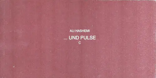 Ali Hashemi ... und Pulse - c. (Text: Hans-Joachim Lenger. Übers.: Karen Getty- von Fricken), Hashemi, Ali