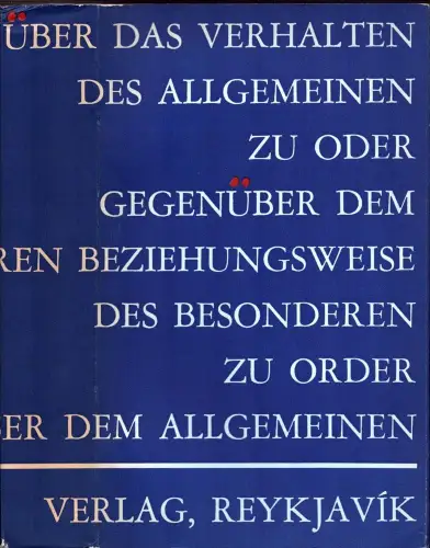 Über das Verhalten des Allgemeinen zu oder gegenüber dem Besonderen bzw [beziehungsweise] des Besonderen zu Order gegenüber dem Allgemeinen, [Roth, Dieter] [Dieter Rot]