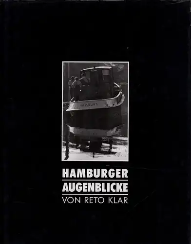 Hamburger Augenblicke. Deutsch / englisch. (Originalausgabe. 1. Aufl.), Klar, Reto