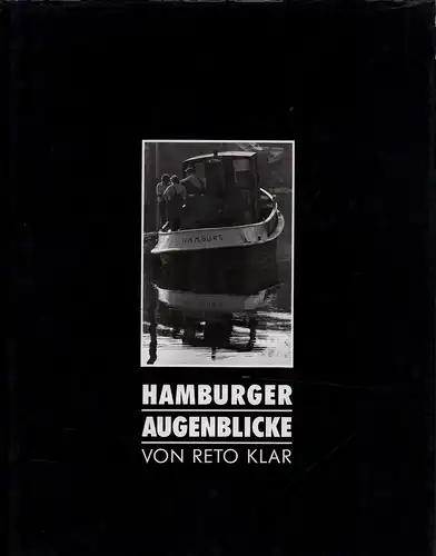 Klar, Reto: Hamburger Augenblicke. Deutsch / englisch. (Originalausgabe. 1. Aufl.). 